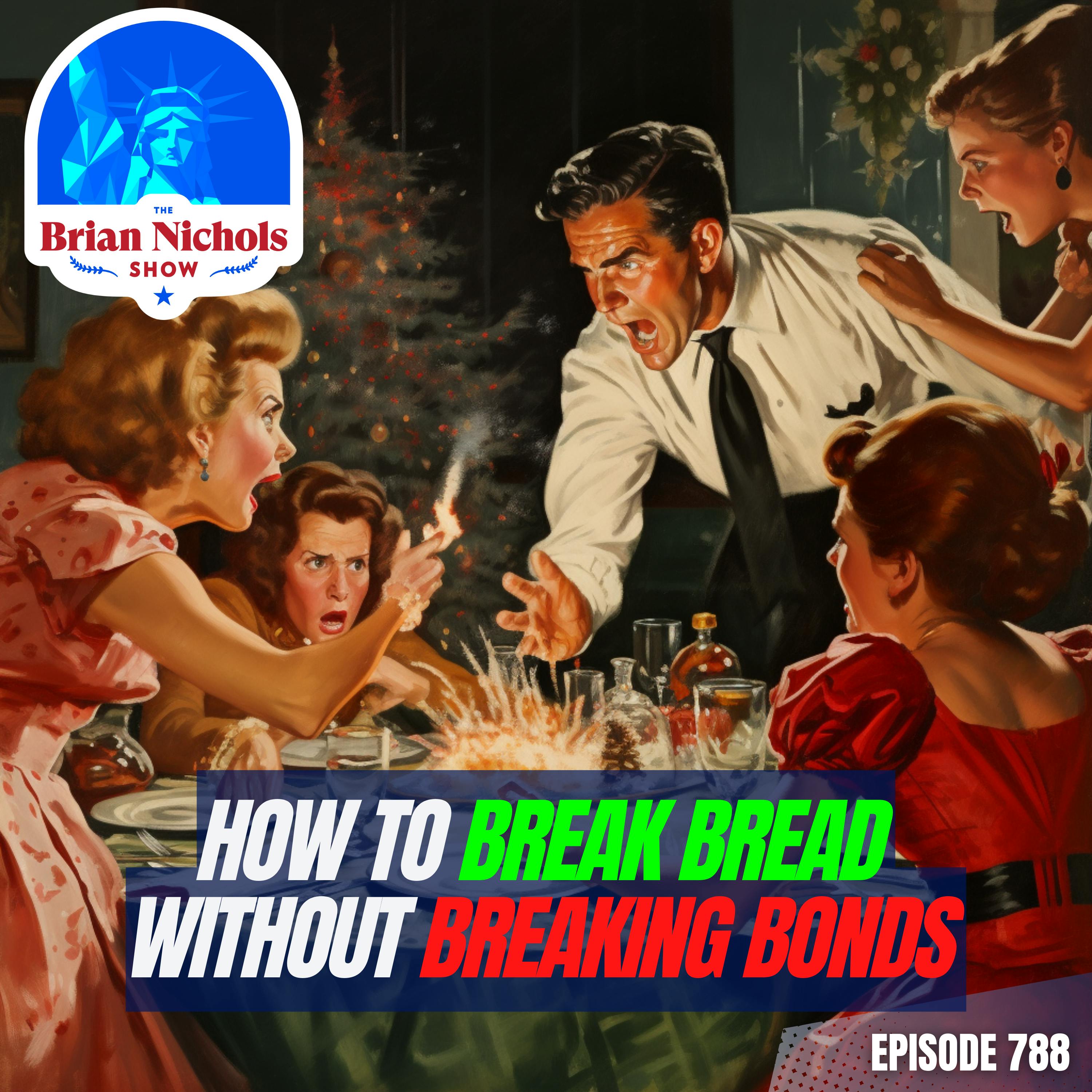 788: Common Ground for Uncommon Times - How to Break Bread Without Breaking Bonds