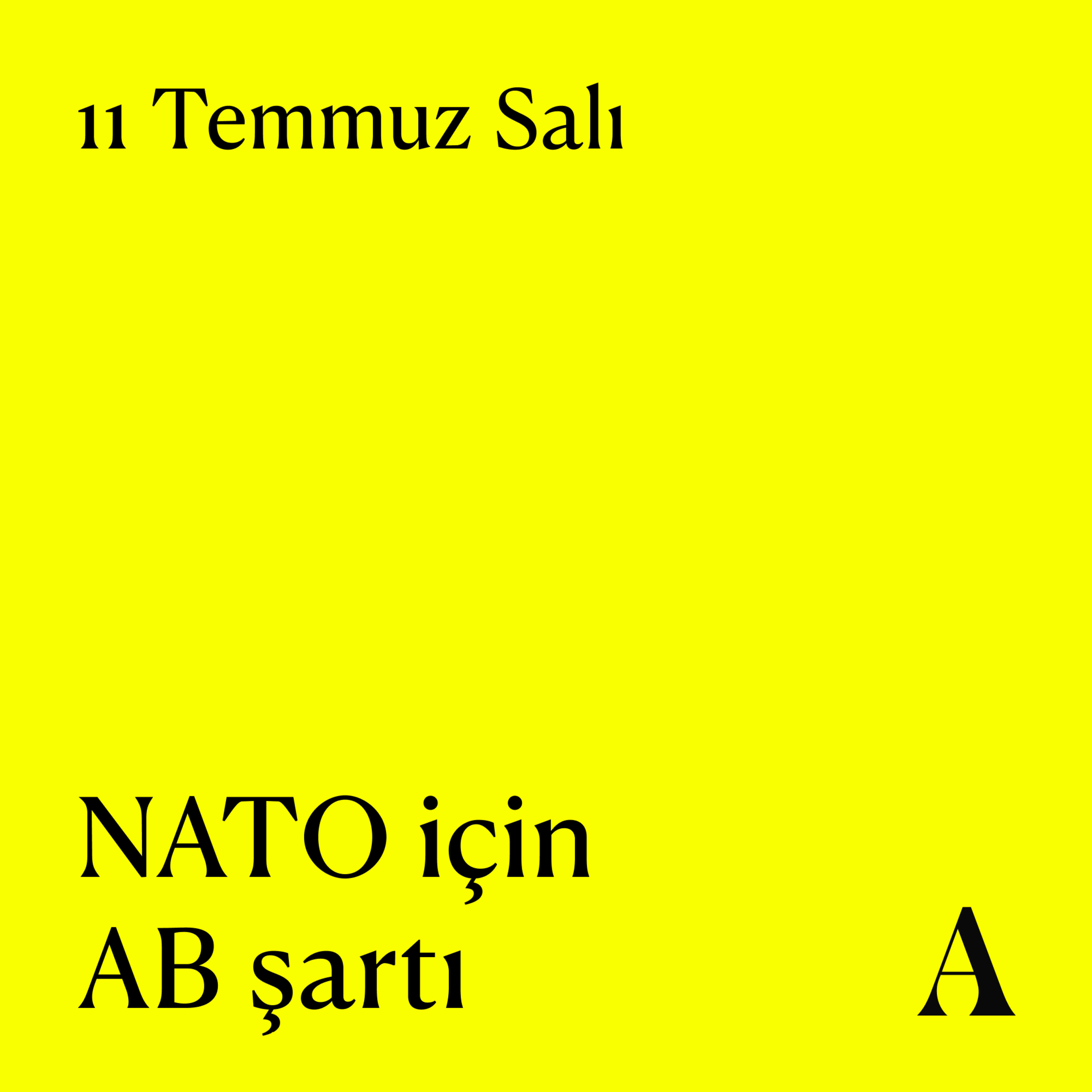 Aposto Altı Otuz | 11 Temmuz Salı - NATO için AB şartı