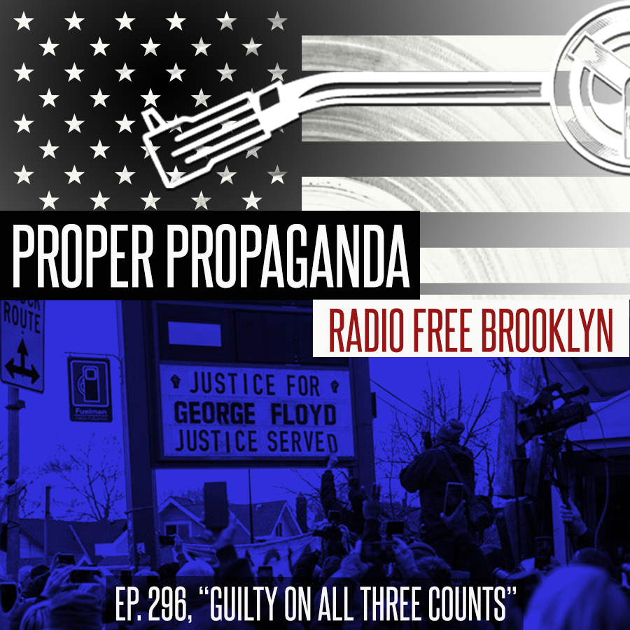 Proper Propaganda  Ep. 296, "Guilty On All Three Counts" episode artwork