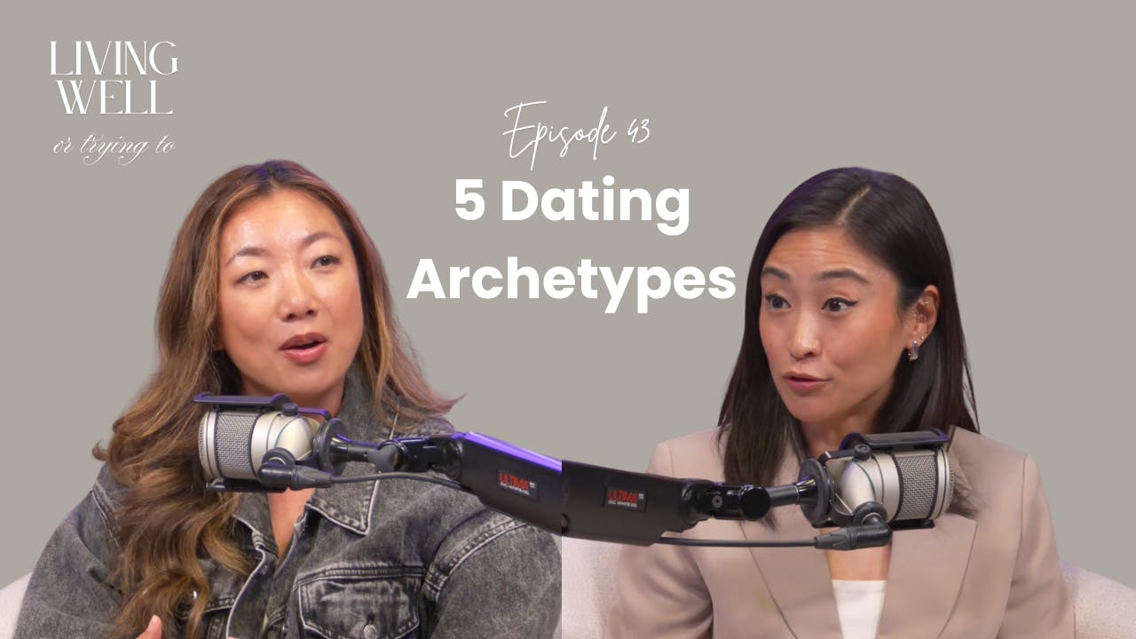 Episode 43: 5 Dating Archetypes: Reimagining Modern Dating with Yue Xu Episode 43: 5 Dating Archetypes: Reimagining Modern Dating with Yue Xu