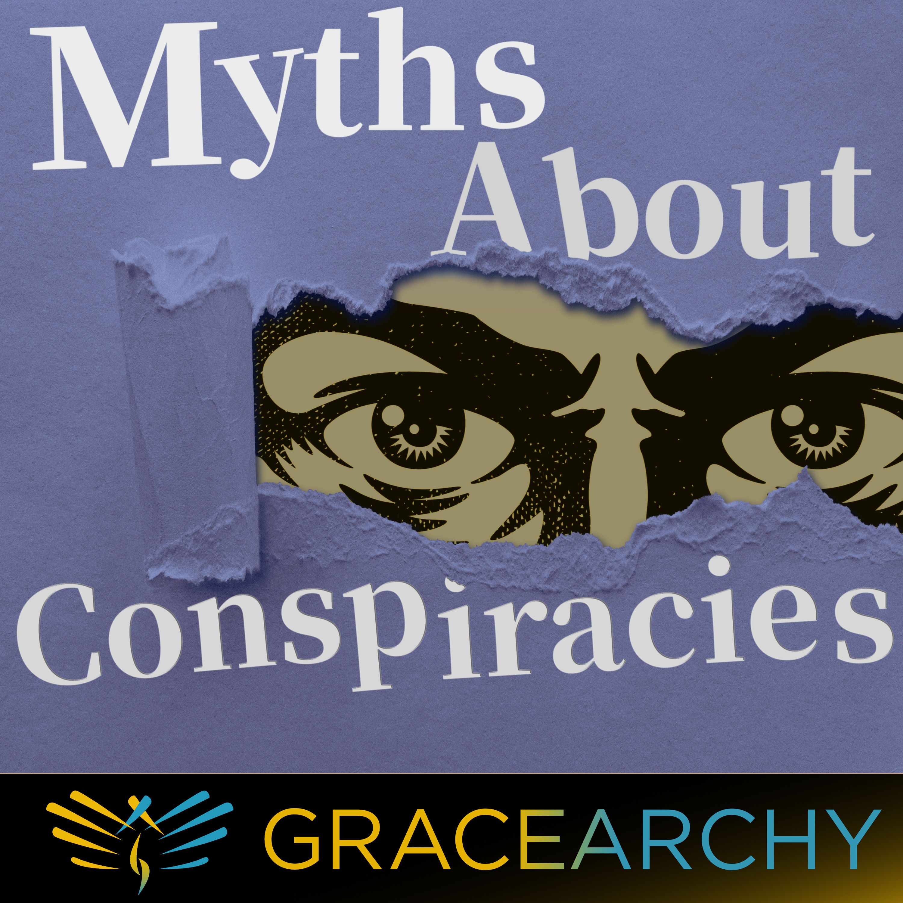 EP75: Myths About Conspiracies - Gracearchy with Jim Babka