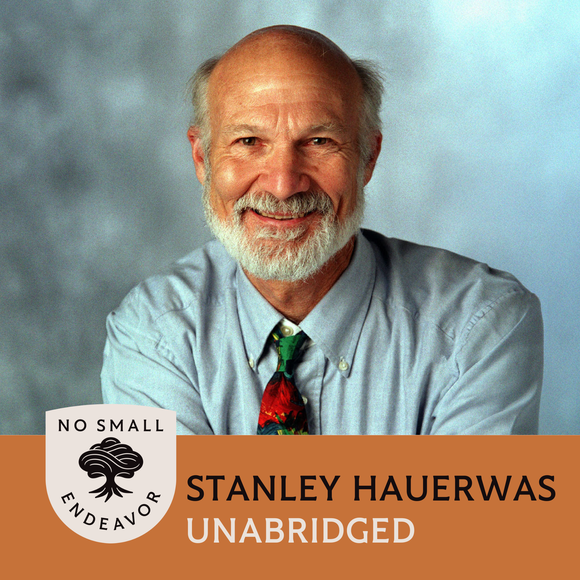 164: Unabridged Interview: Stanley Hauerwas (Part II)
