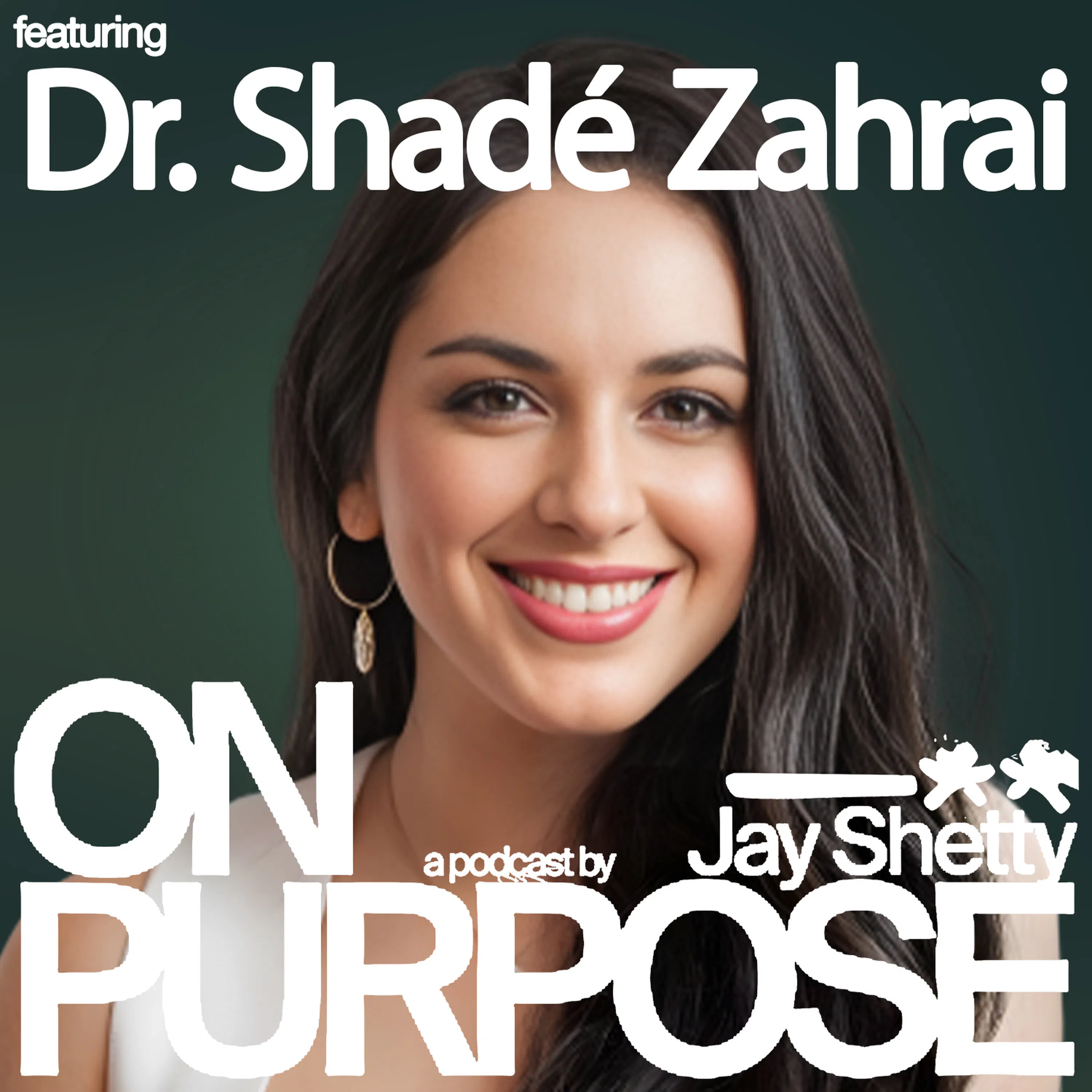 Cover art for the episode "Confidence Expert Dr. Shadé Zahrai: Feel Like You’re Not Enough? THIS Proven 4 Part Framework Will Transform Your Self-Image & Build REAL Confidence" from On Purpose with Jay Shetty