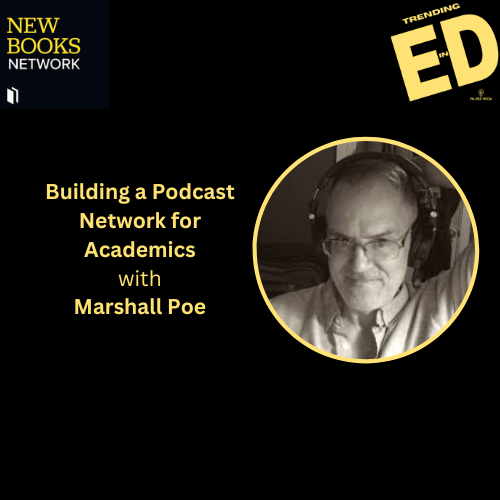 Building a Podcast Network for Academics with Marshall Poe