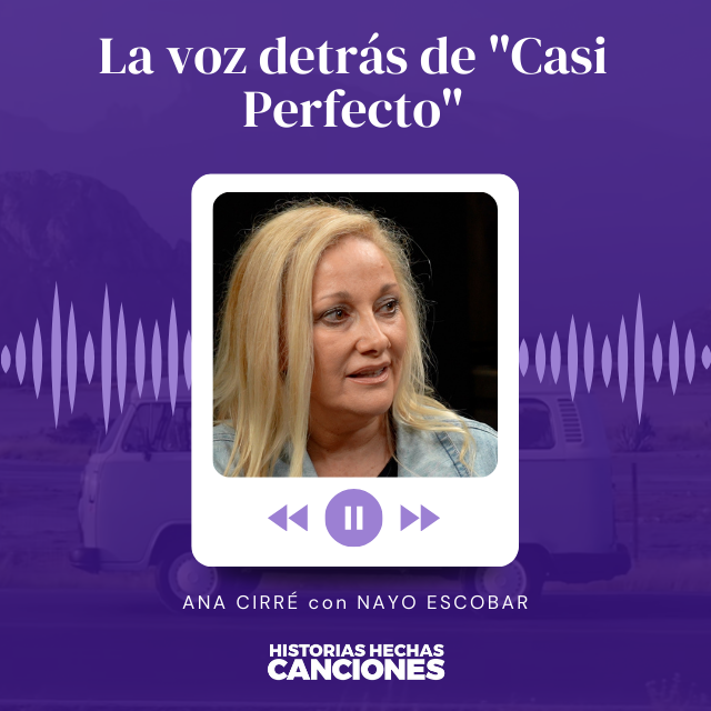 389. La voz detrás de "Casi Perfecto": La vida y carrera de Ana Cirré con Nayo Escobar