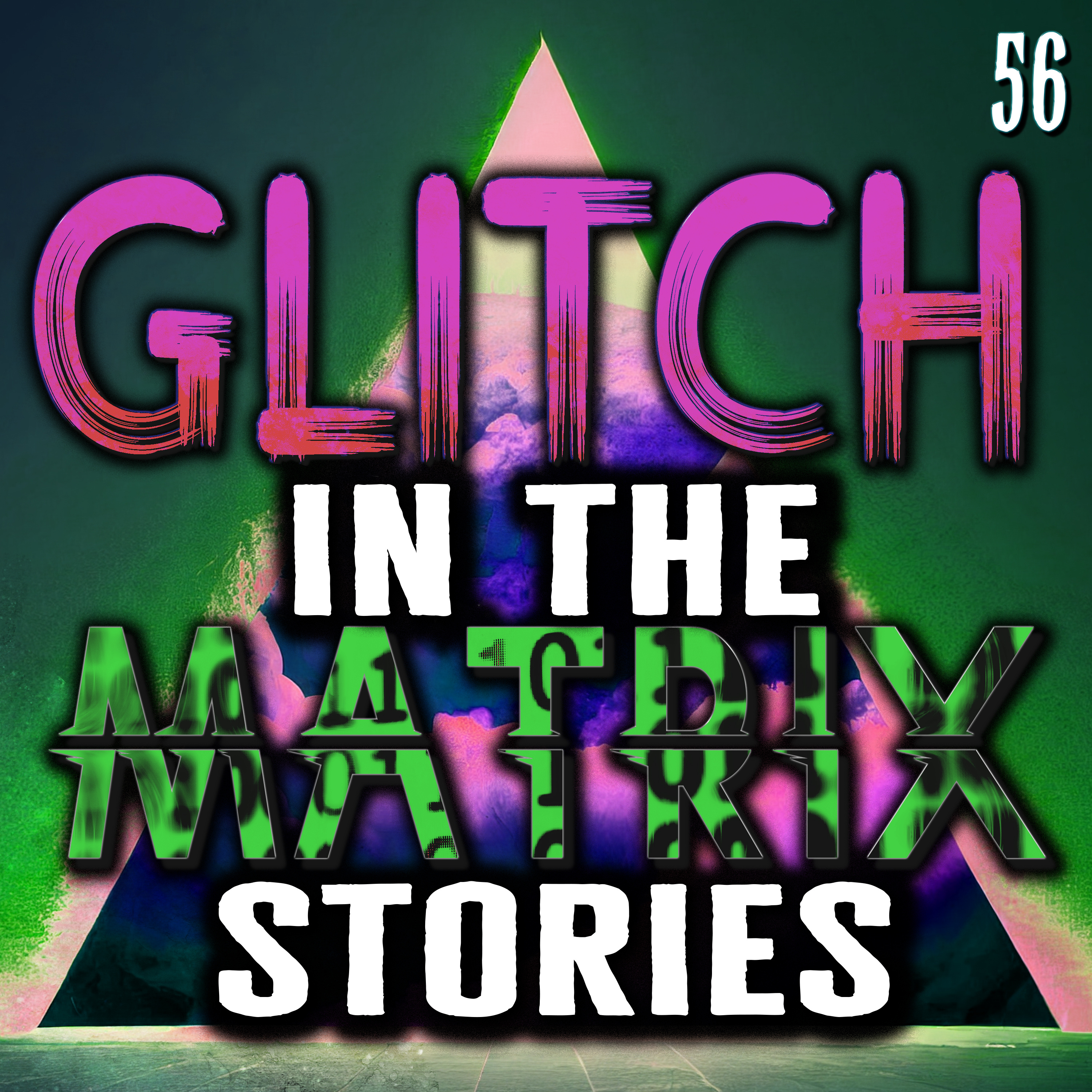 Glitch In The Matrix Stories Ep. 056 - 13 True Glitch Stories