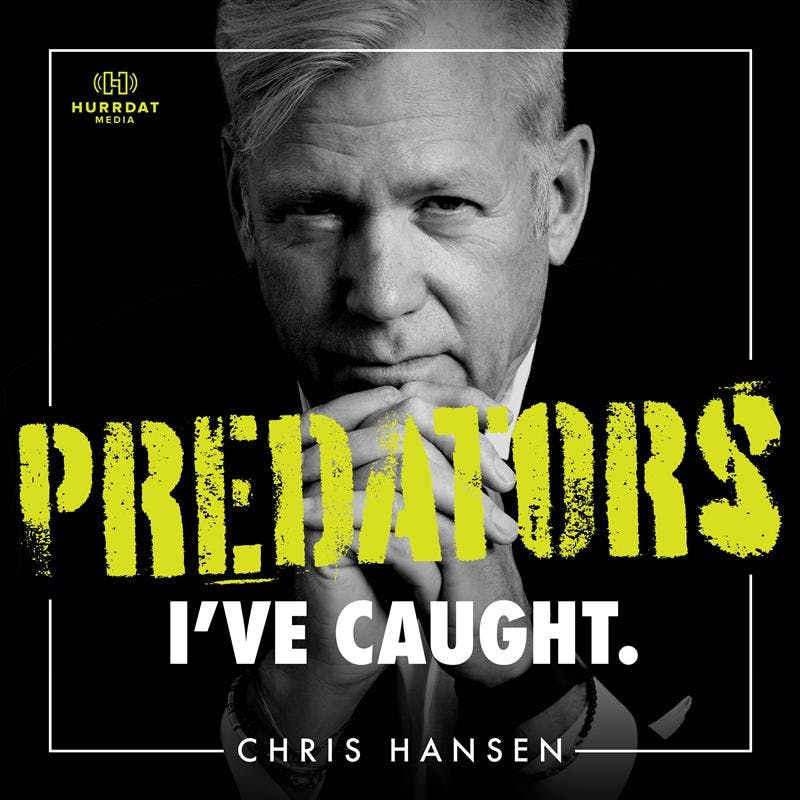 Predators I’ve Caught with Chris Hansen
