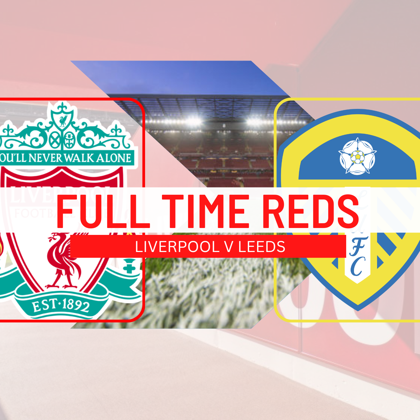 Liverpool 1 Leeds 2 | Full Time Reds episode artwork
