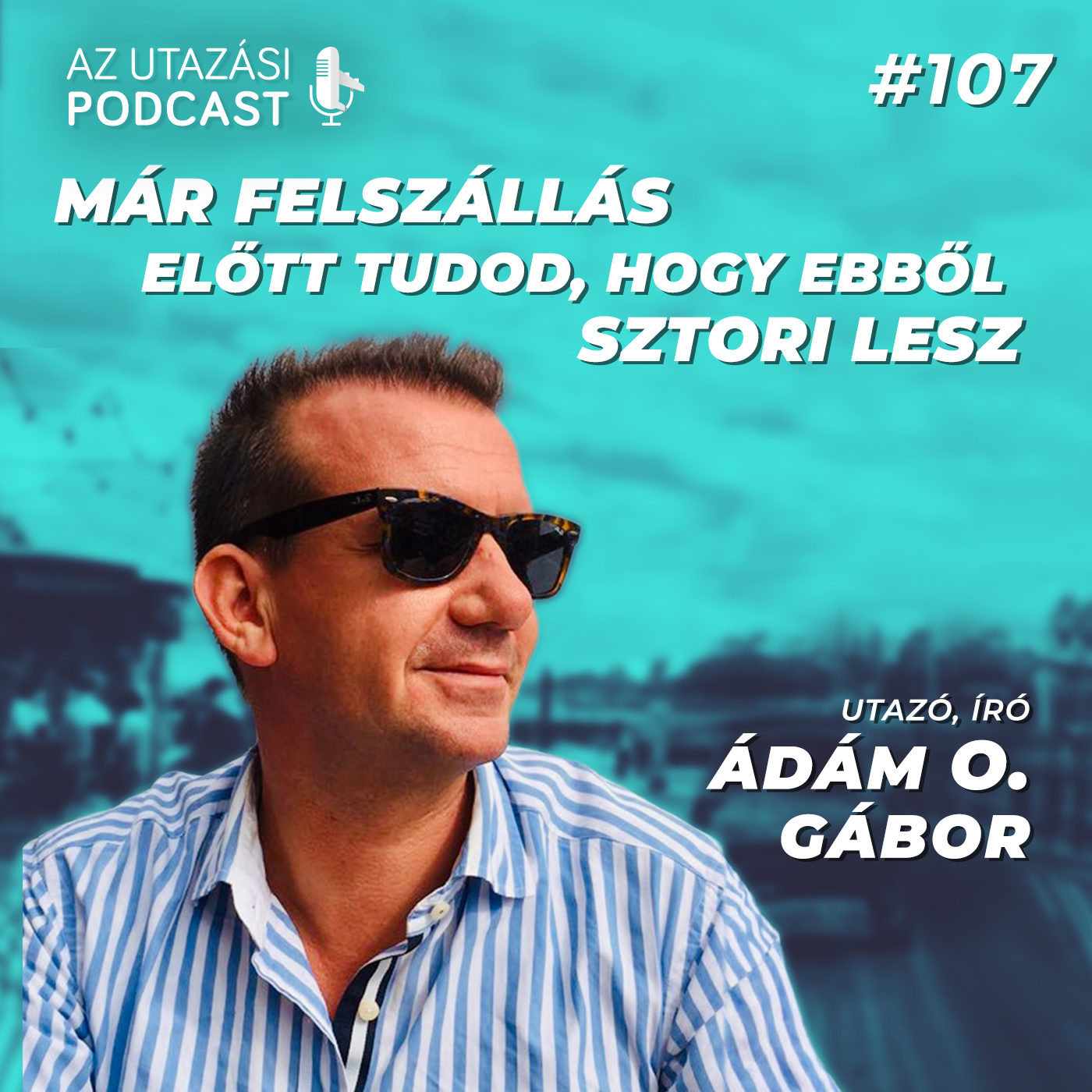 #107 Felszállás előtt tudod, hogy ebből sztori lesz
