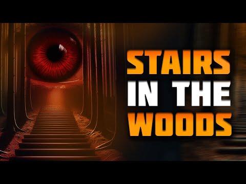 Scary Forest Stories: Stairs in the Woods