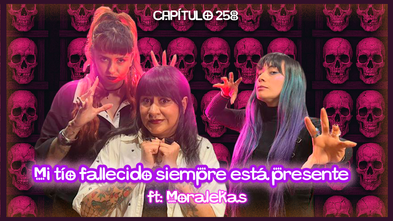 Cap. 258: ¿Mi tía tiene una gemela fantasma? ft. Moralekas