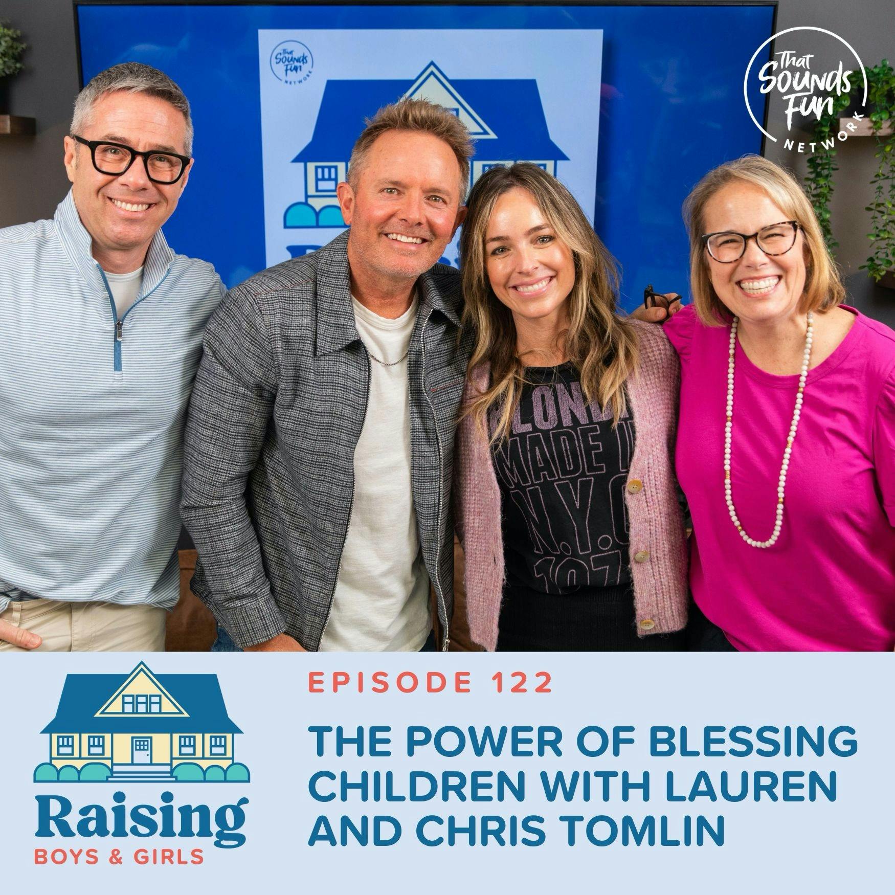 Episode 122: The Power of Blessing Children with Lauren and Chris Tomlin