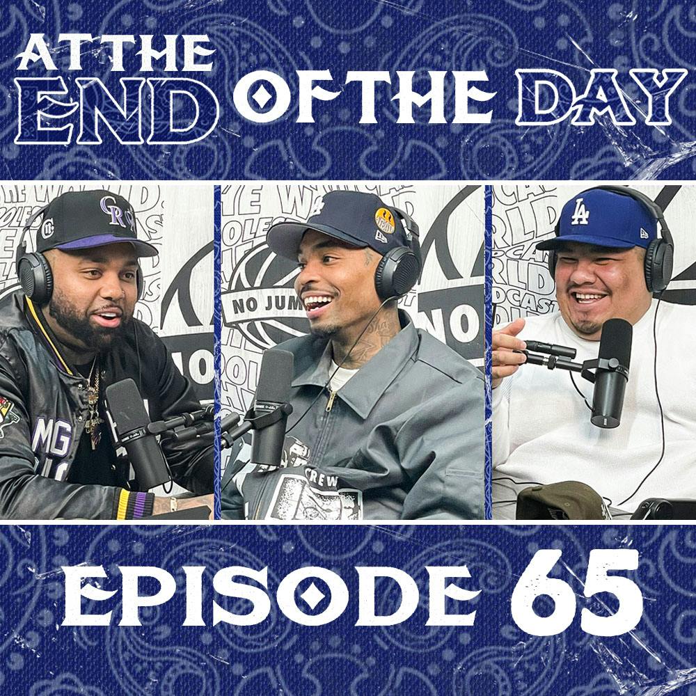 At The End of The Day Ep. 65