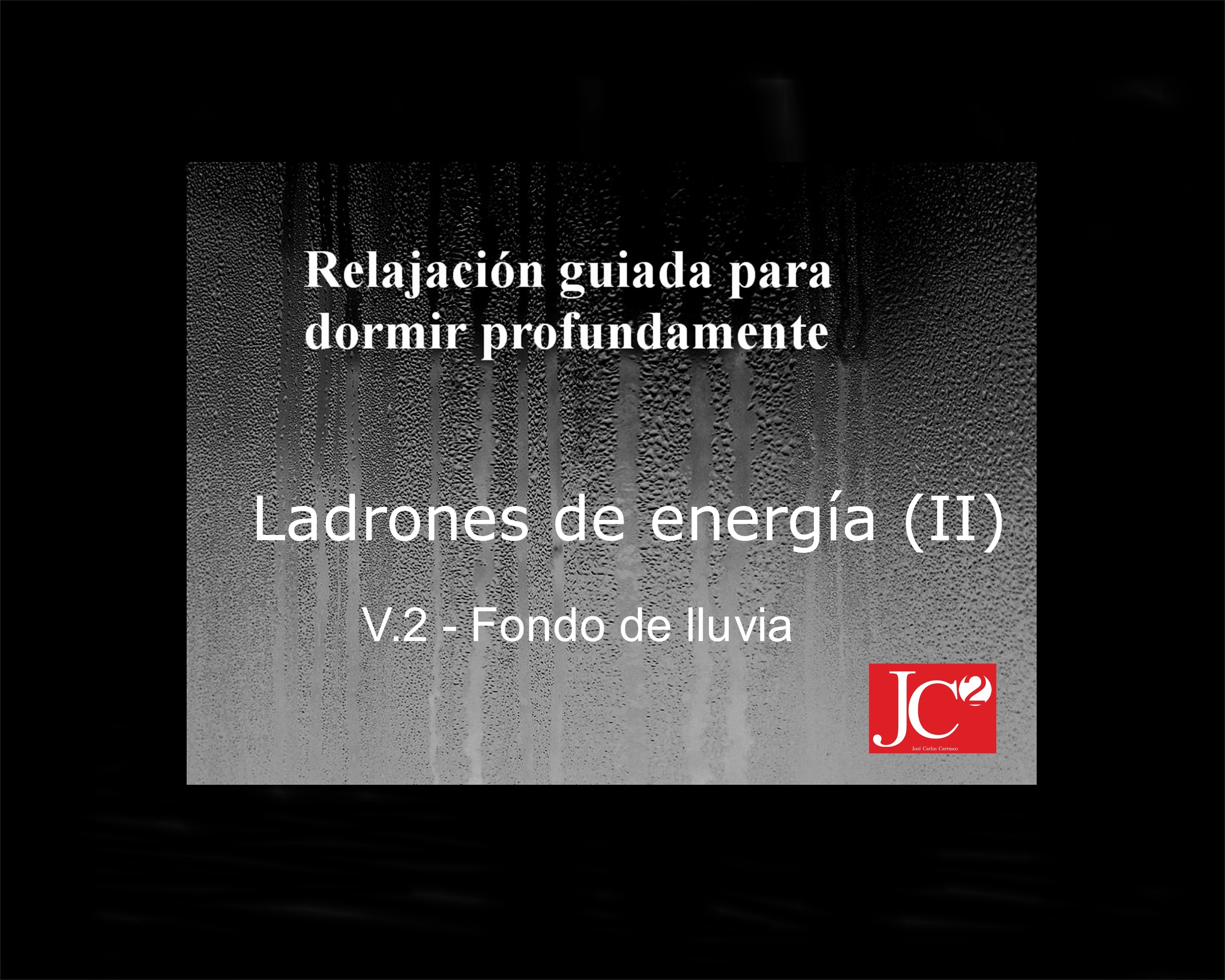 LADRONES DE ENERGÍA (II). | Relajación guiada para conciliar el sueño profundo. (V.2 Fondo de lluvia) episode artwork