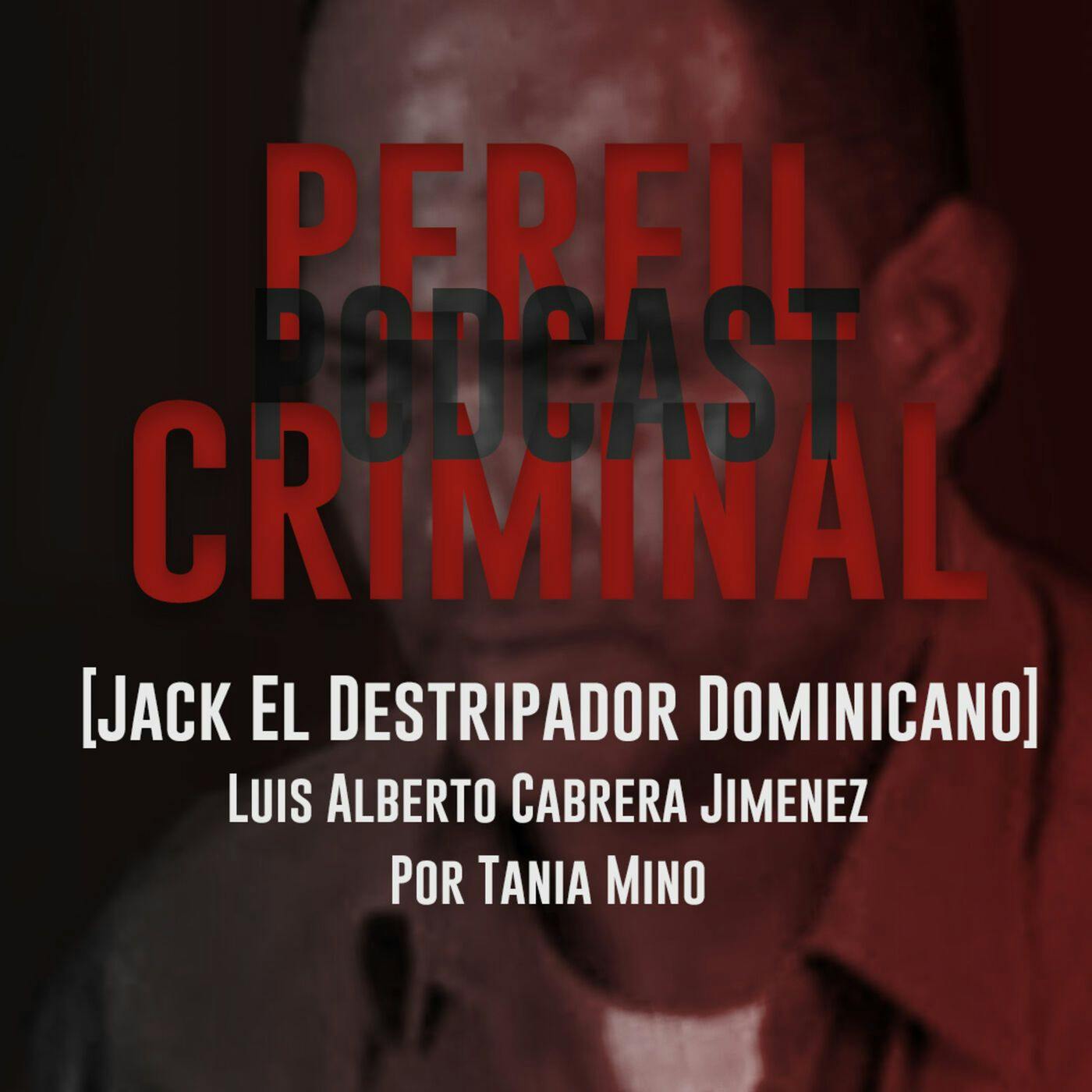 Jack el destripador dominicano - Luis Alberto Cabrera Jiménez