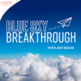 Blue Sky Breakthrough with Jeff Rasor