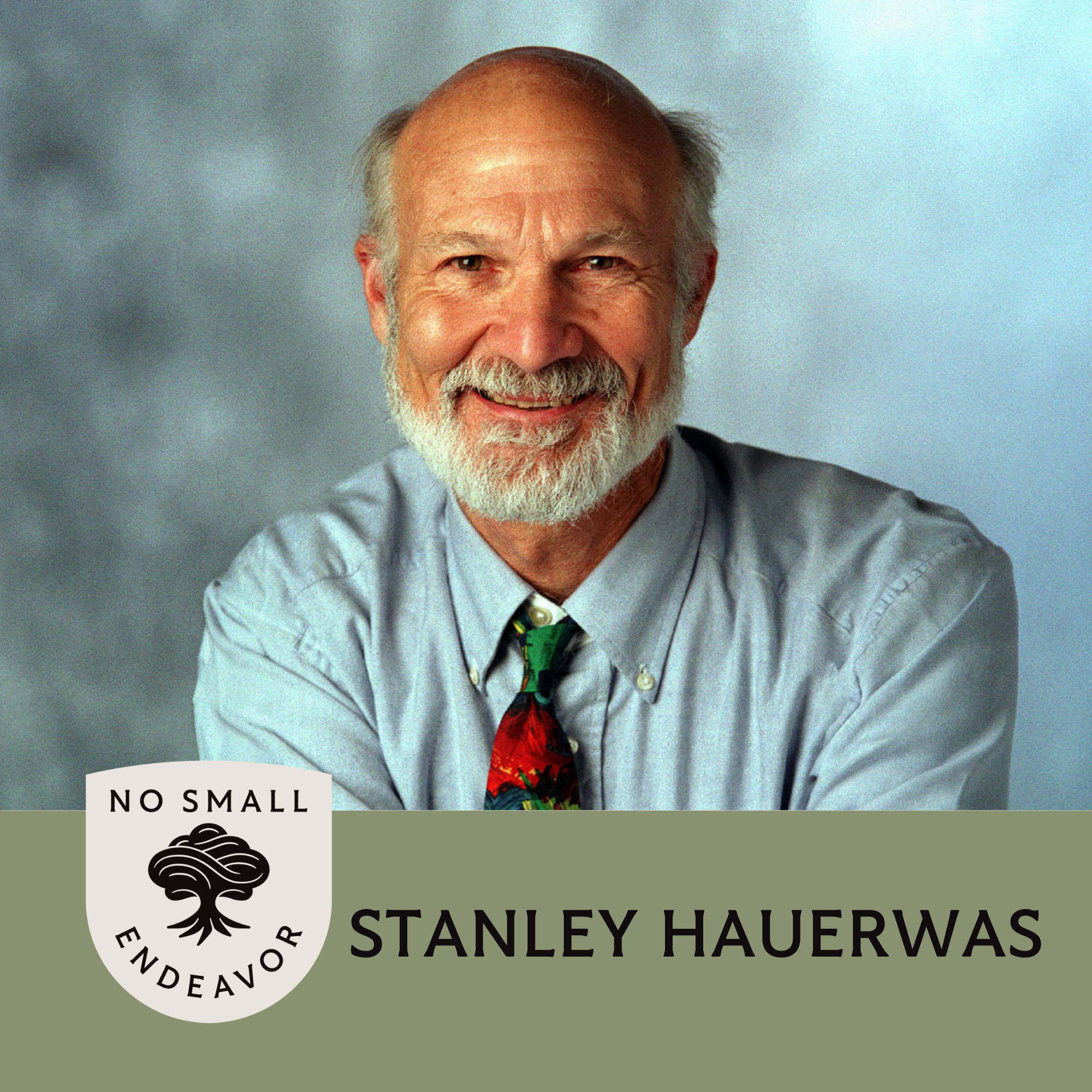 164: Stanley Hauerwas: "America's Best Theologian"