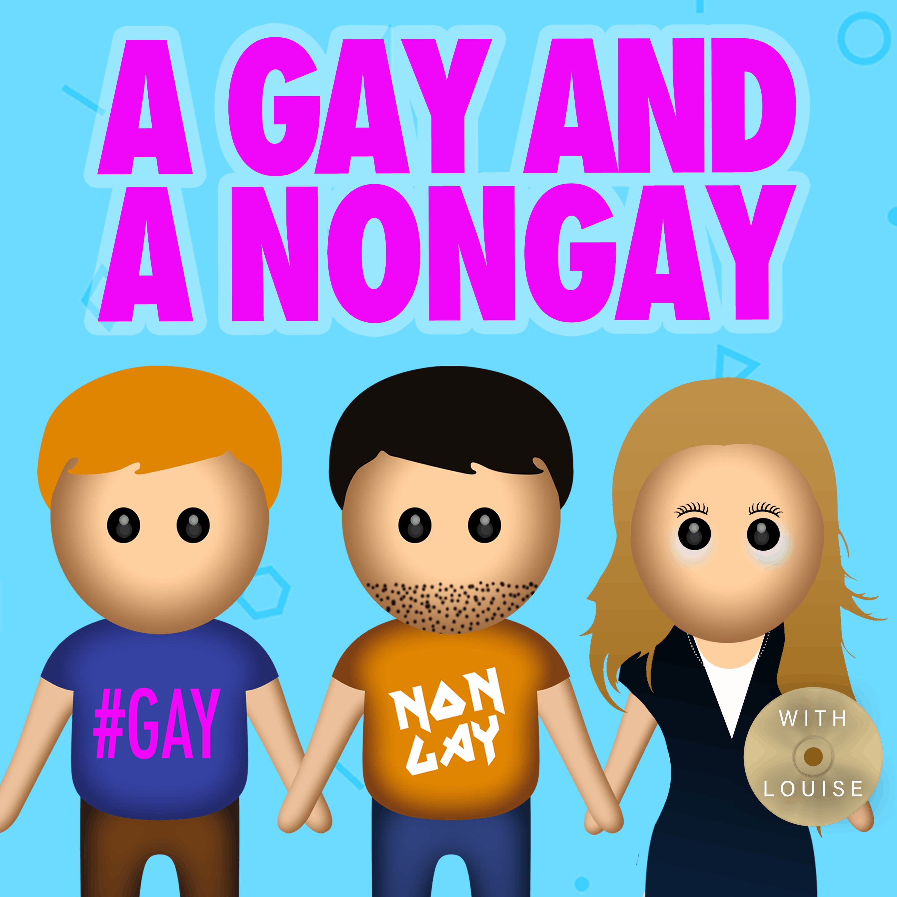 A Gay and a NonGay - with Louise!