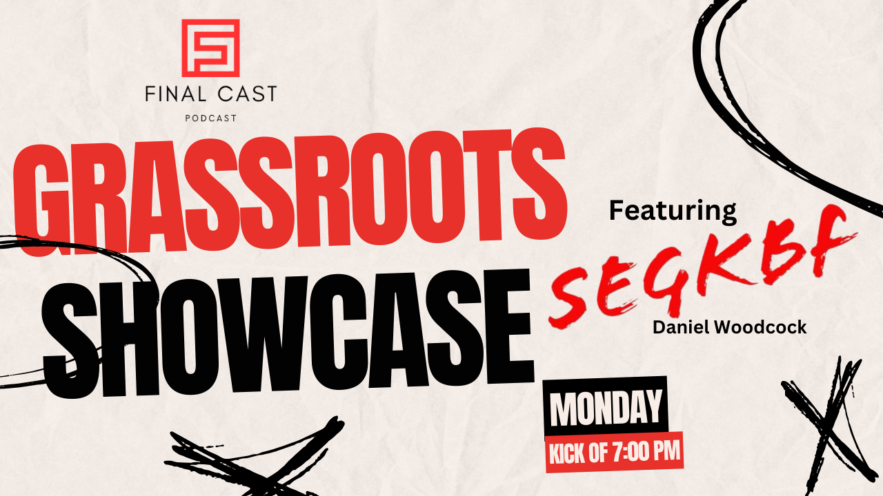 S07 - Ep.013 - The Final Cast - Grassroots Showcase - SEGKBF