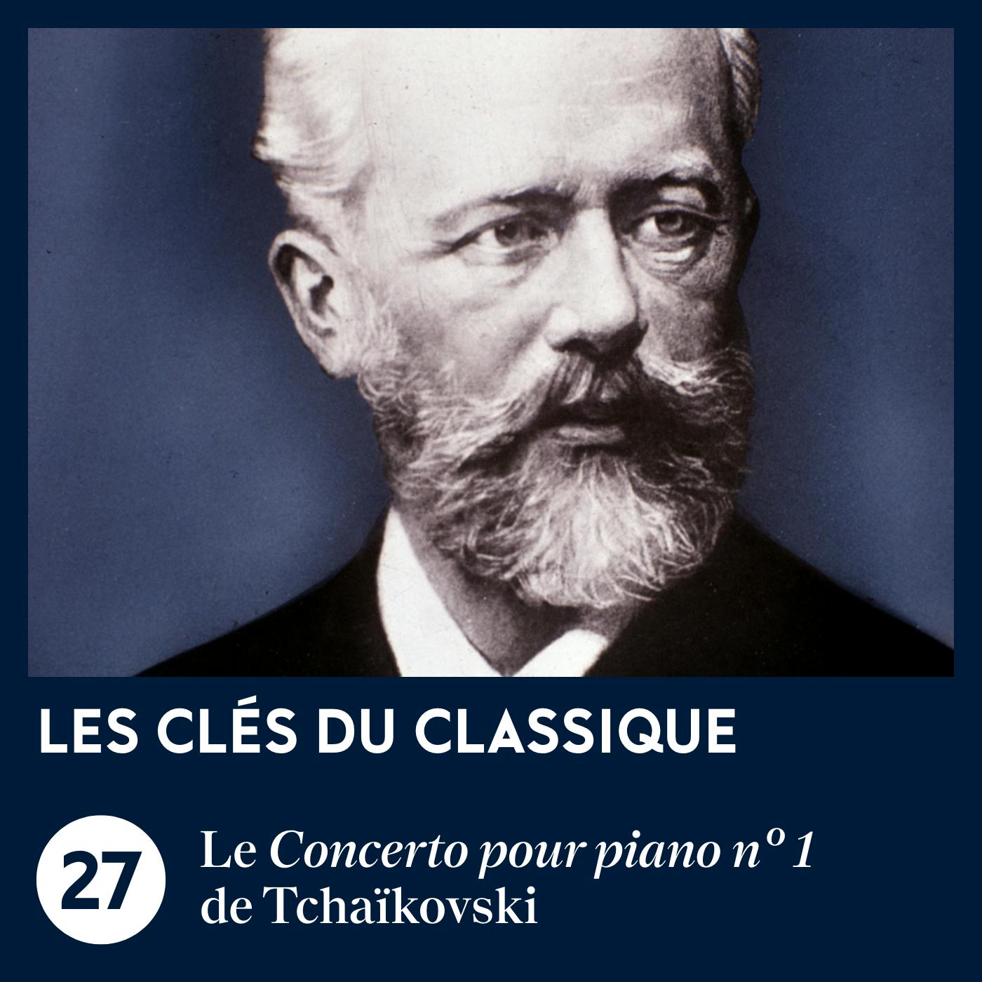 Le Concerto pour piano n° 1 de Tchaïkovski | Les Clés du classique #27