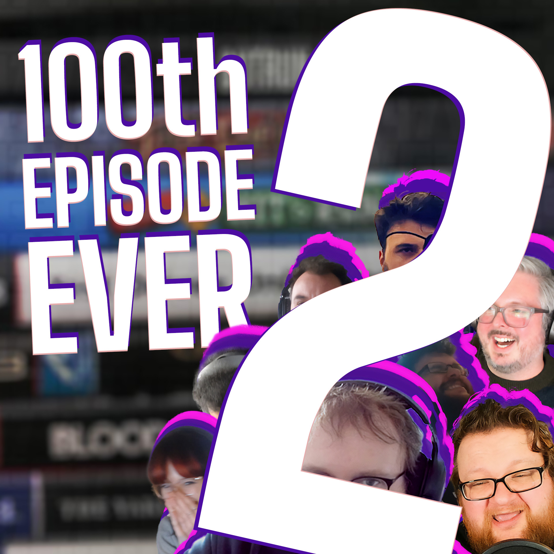 Episode 100: The Big Quickfire Special PART TWO