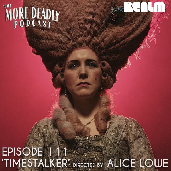 The More Deadly Podcast Episode 111: Timestalker episode artwork