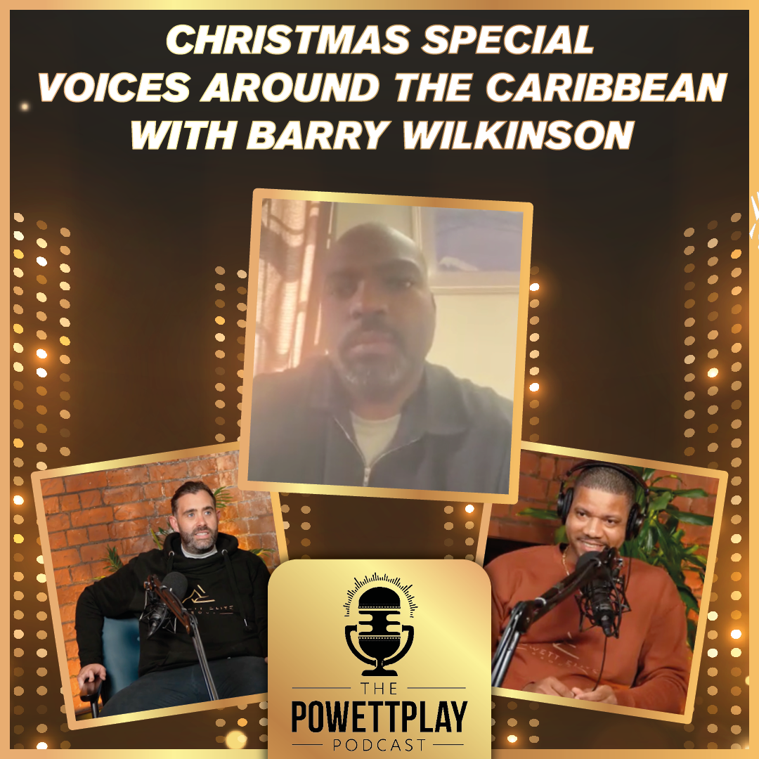 Christmas Special - Voices around the Caribbean with Barry Wilkinson | PowettPlay Podcast