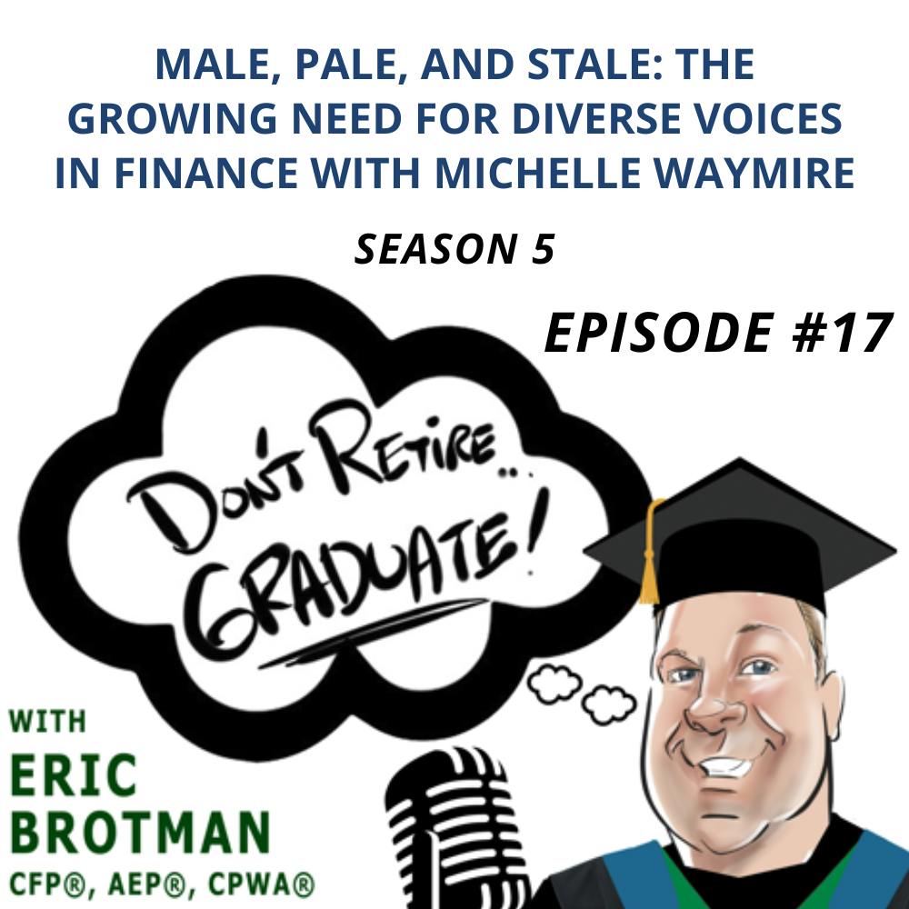 Male, Pale, and Stale: The Growing Need for Diverse Voices in Finance with Michelle Waymire