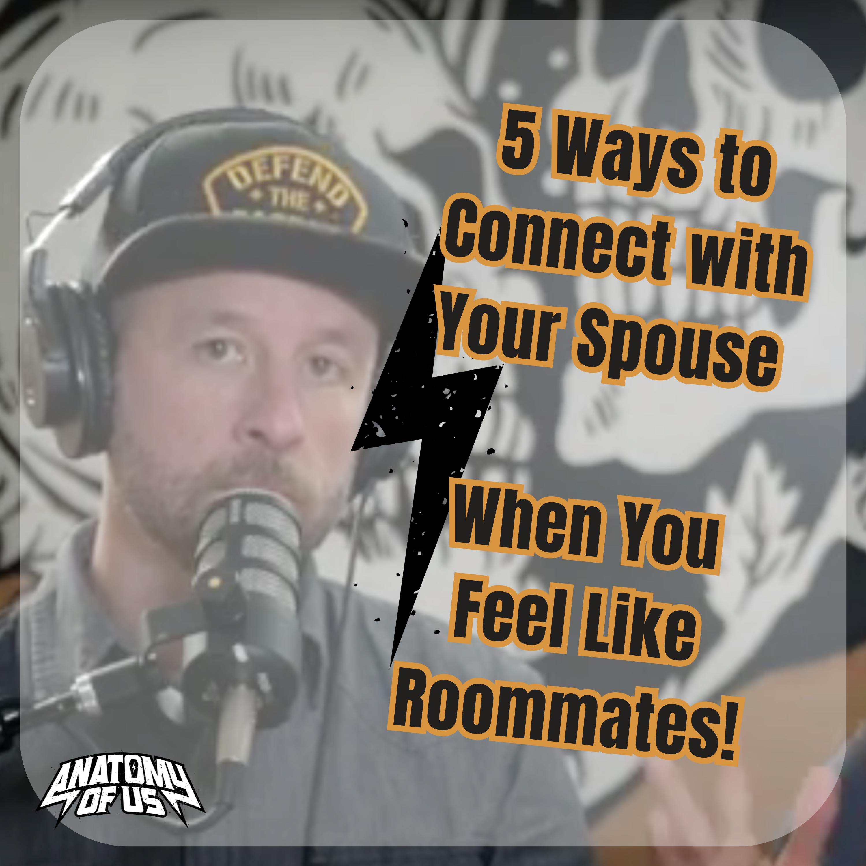 5 Ways to Connect with Your Spouse When You Feel Like Roommates!