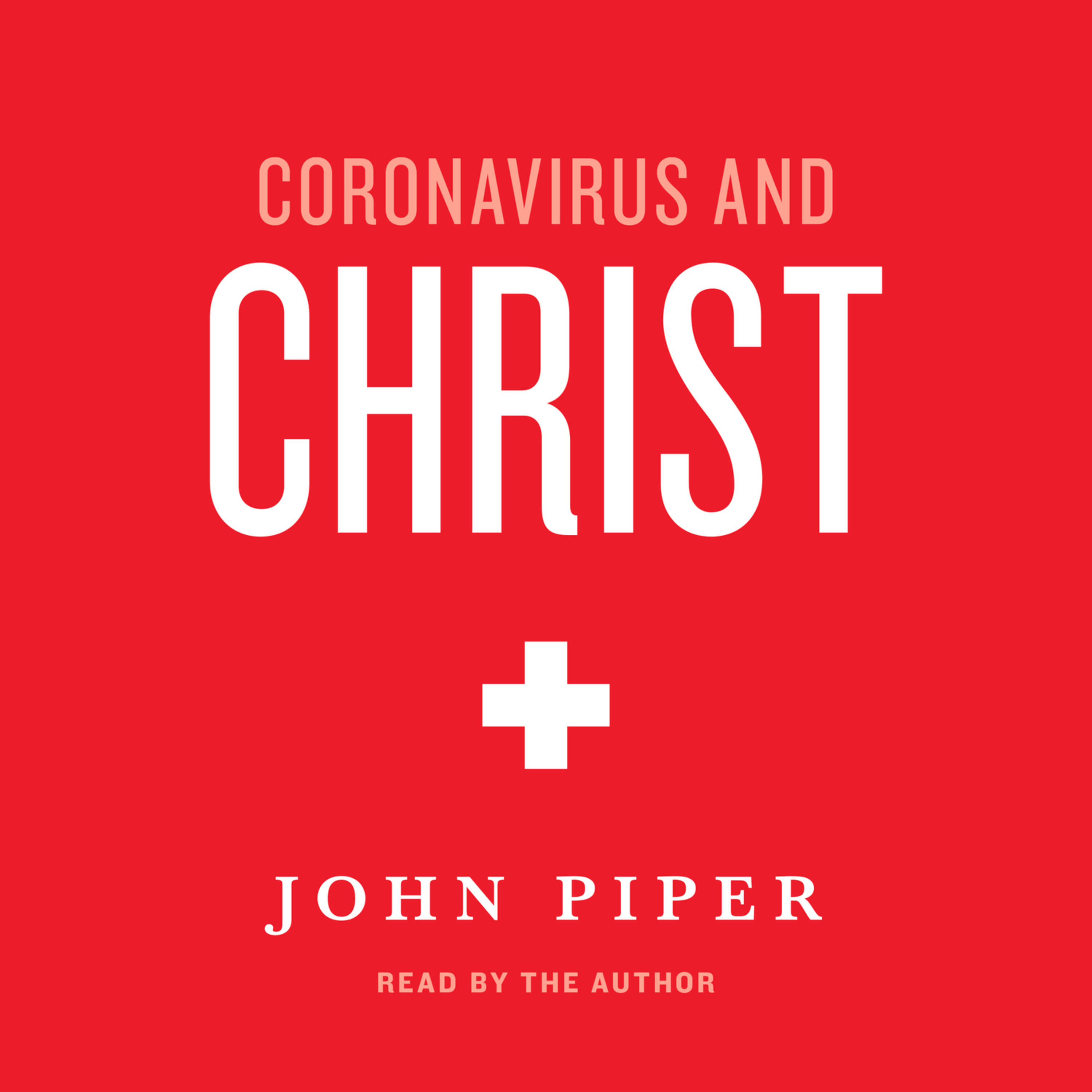Full Audiobook: 'Coronavirus and Christ' by John Piper