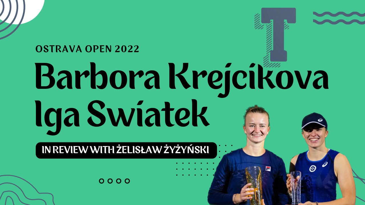 Iga Świątek - Barbora Krejcikova Ostrava Open: Matches Of 2022 In ...