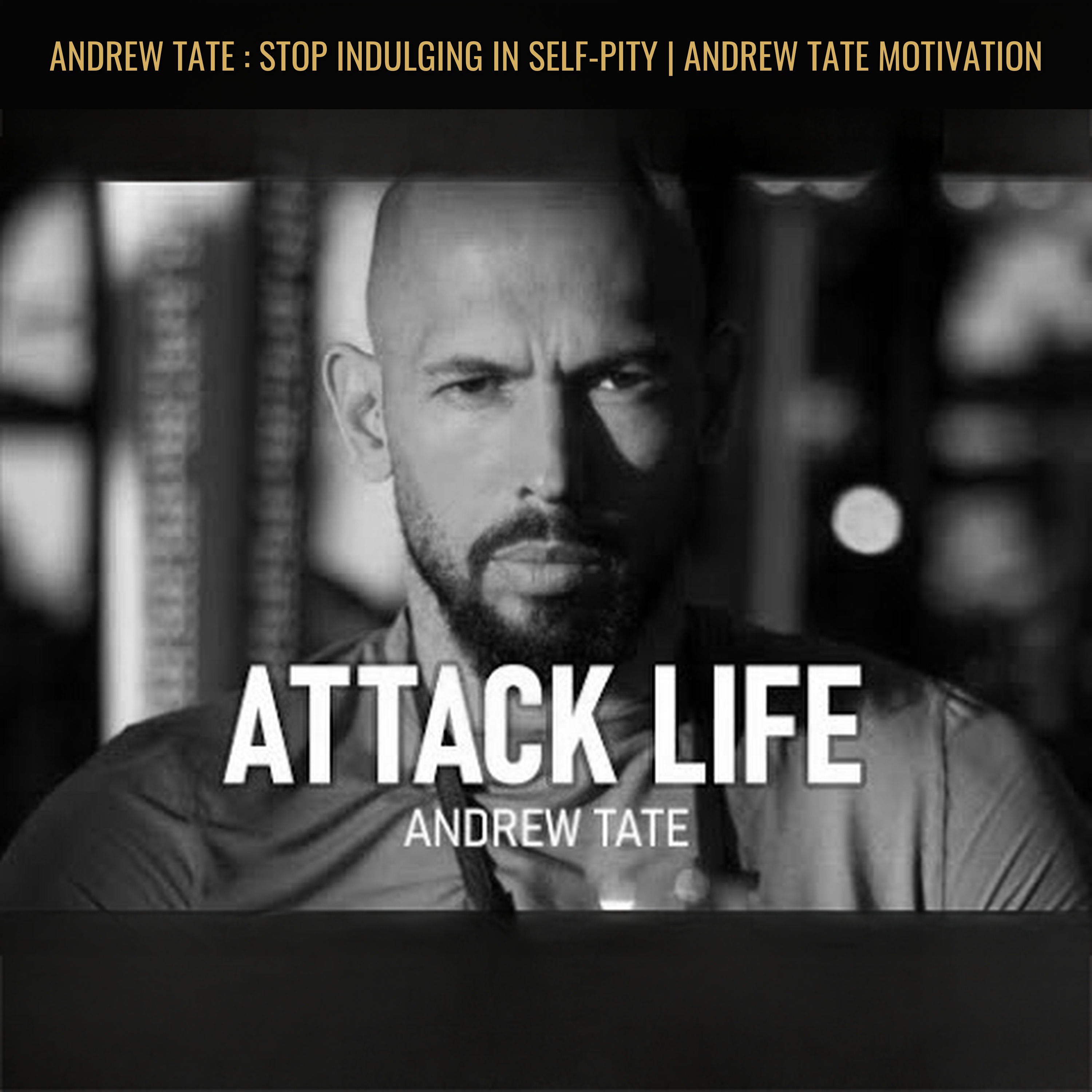Andrew Tate : STOP INDULGING IN SELF-PITY | Andrew Tate Motivation