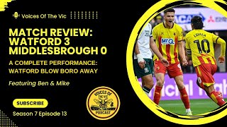 Match Review : Watford 3 Middlesbrough 0 | A Complete Performance: Watford Blow Boro Away