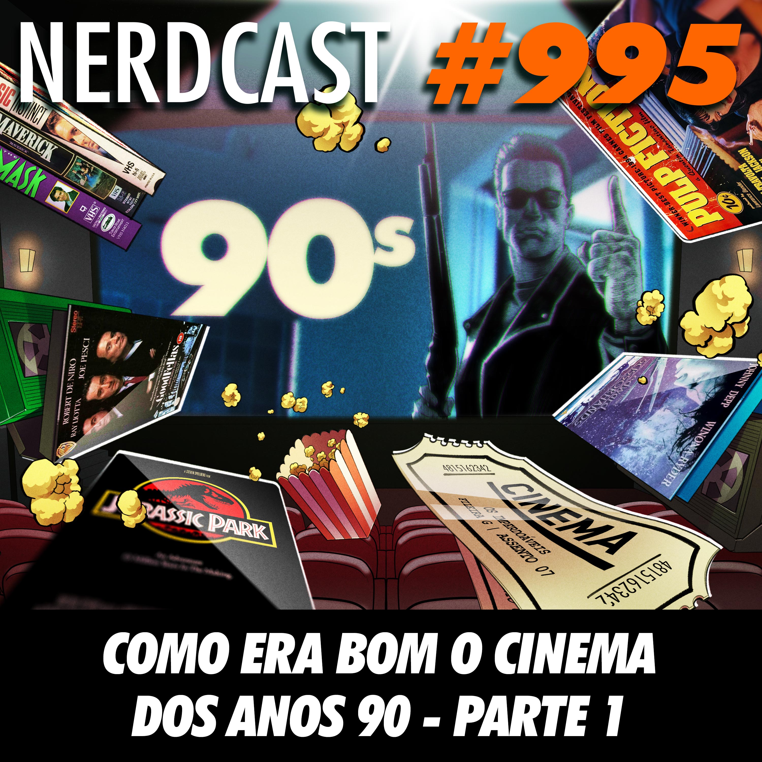 NerdCast 995 - Como era bom o Cinema dos Anos 90 - Parte 1