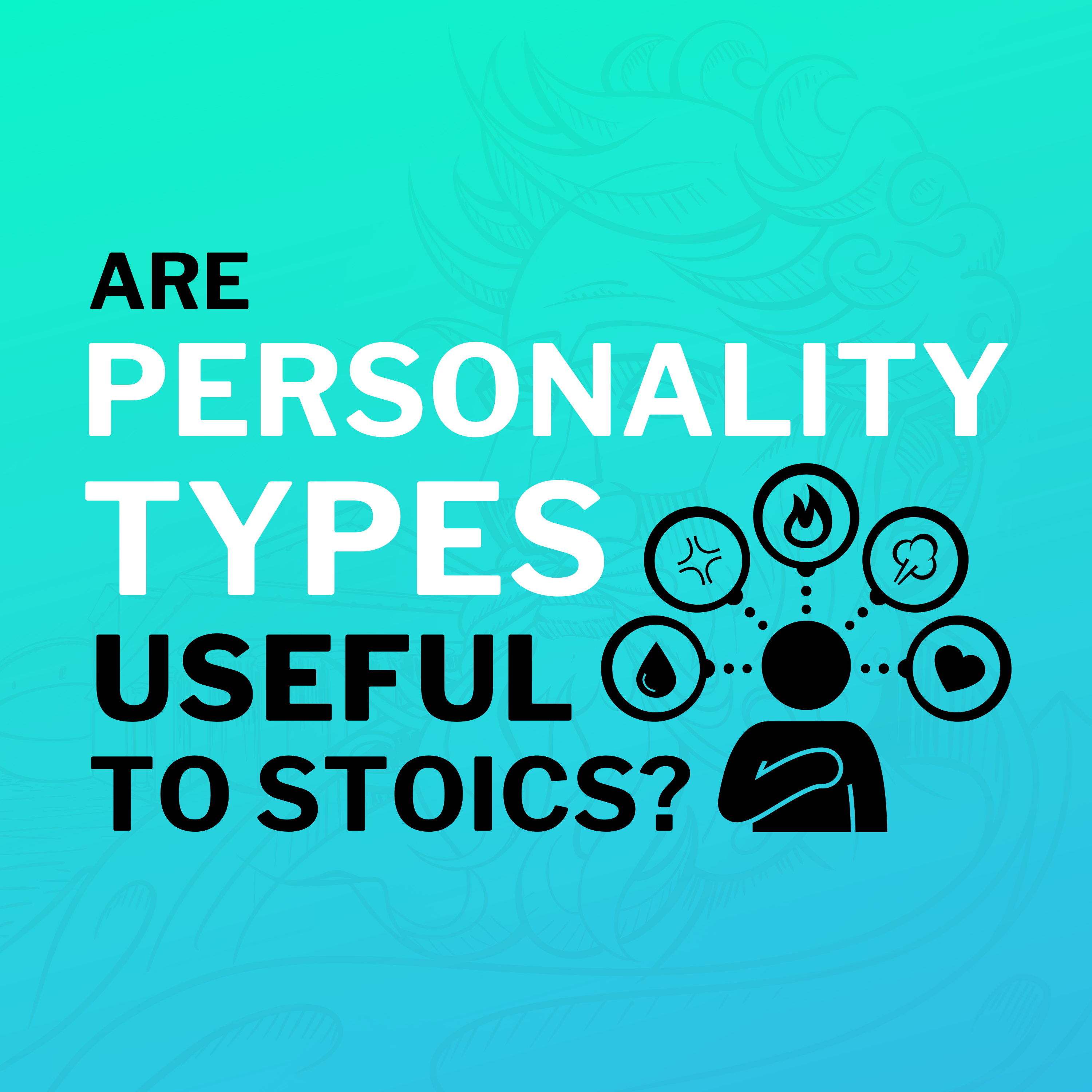 Are Personality Types Helpful To Stoics?