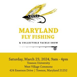 What To Expect At The 2024 Maryland Fly Fishing Show