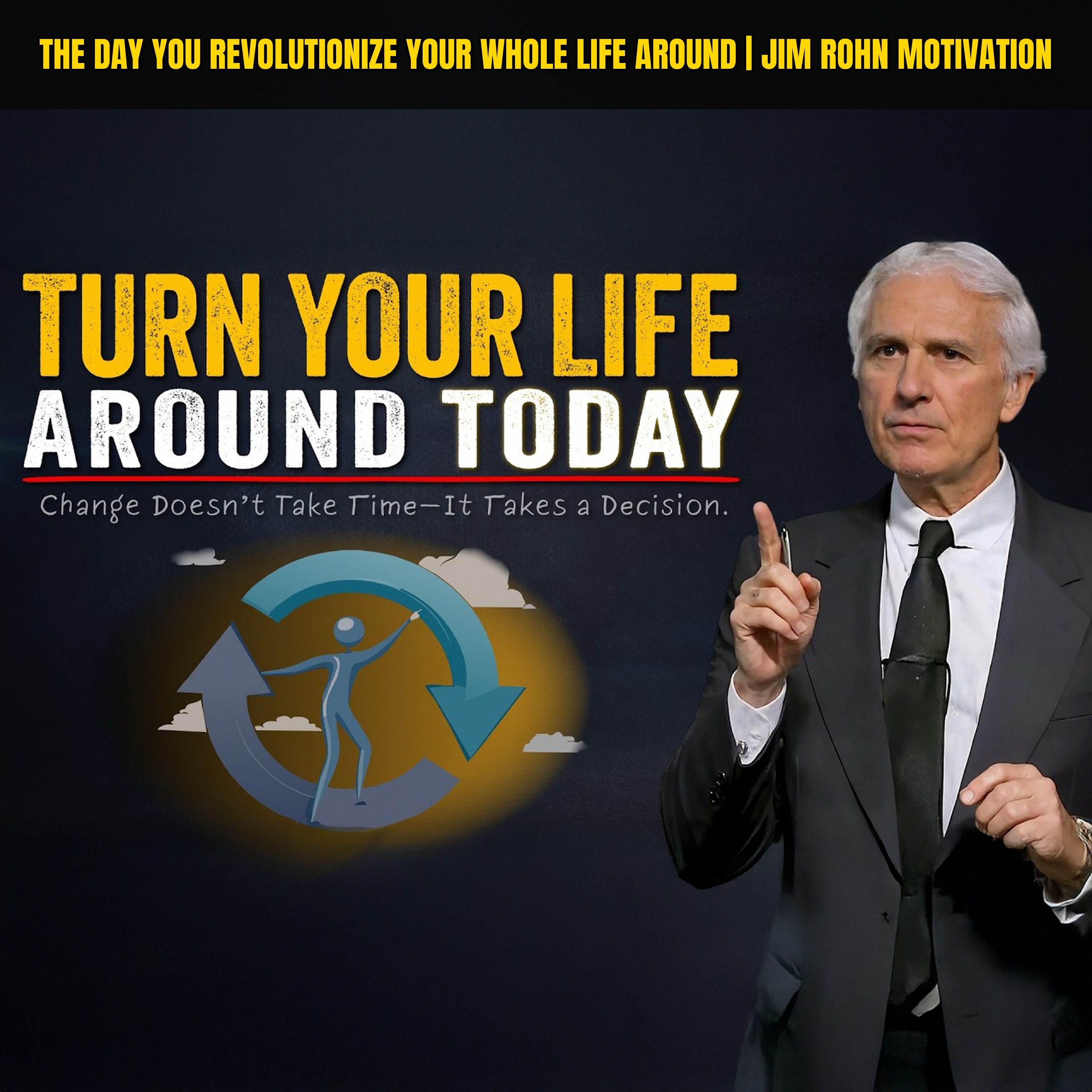 The Day You Revolutionize Your Whole Life Around | Jim Rohn Motivation