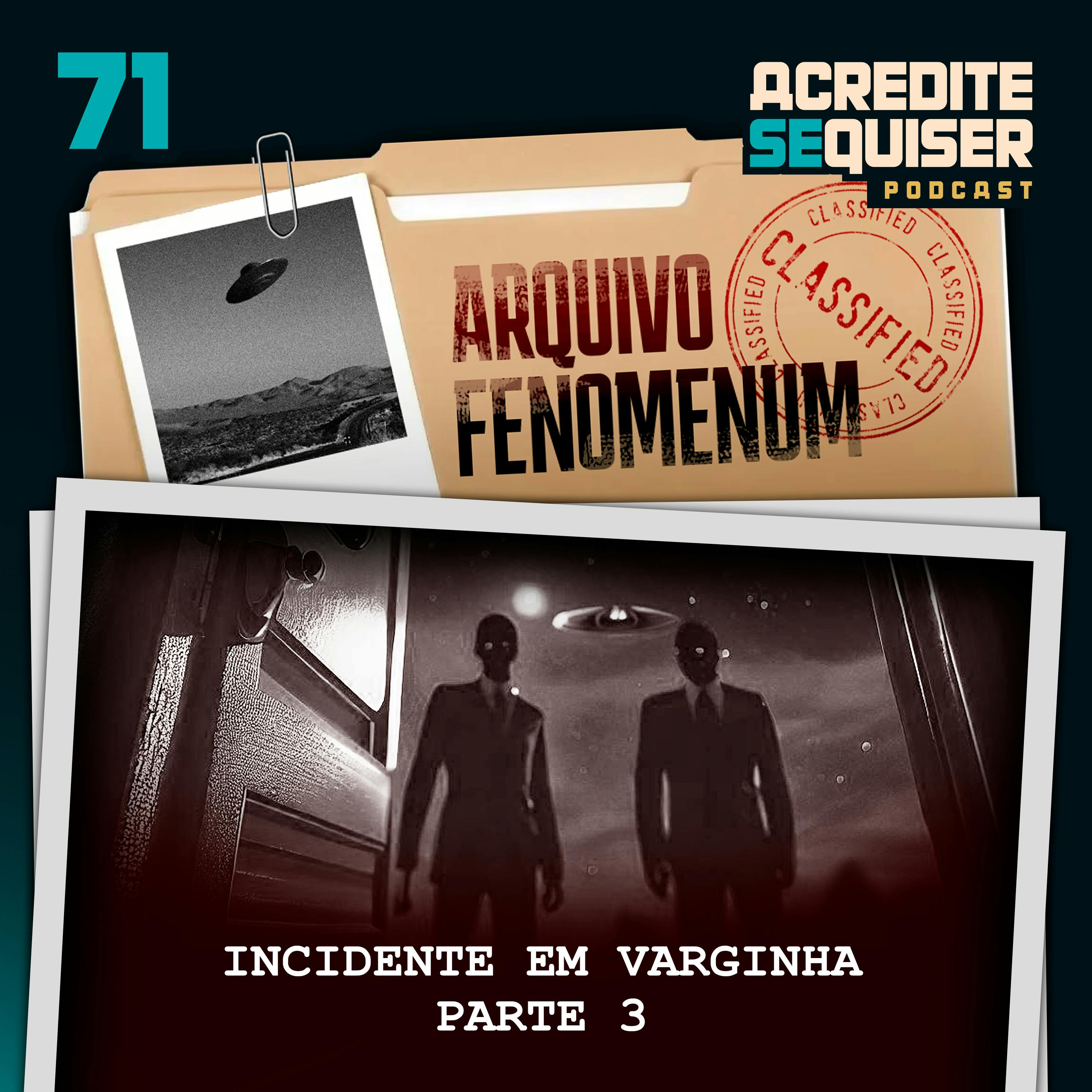 71 - Incidente em Varginha - Parte 3 71 - Incidente em Varginha - Parte 3