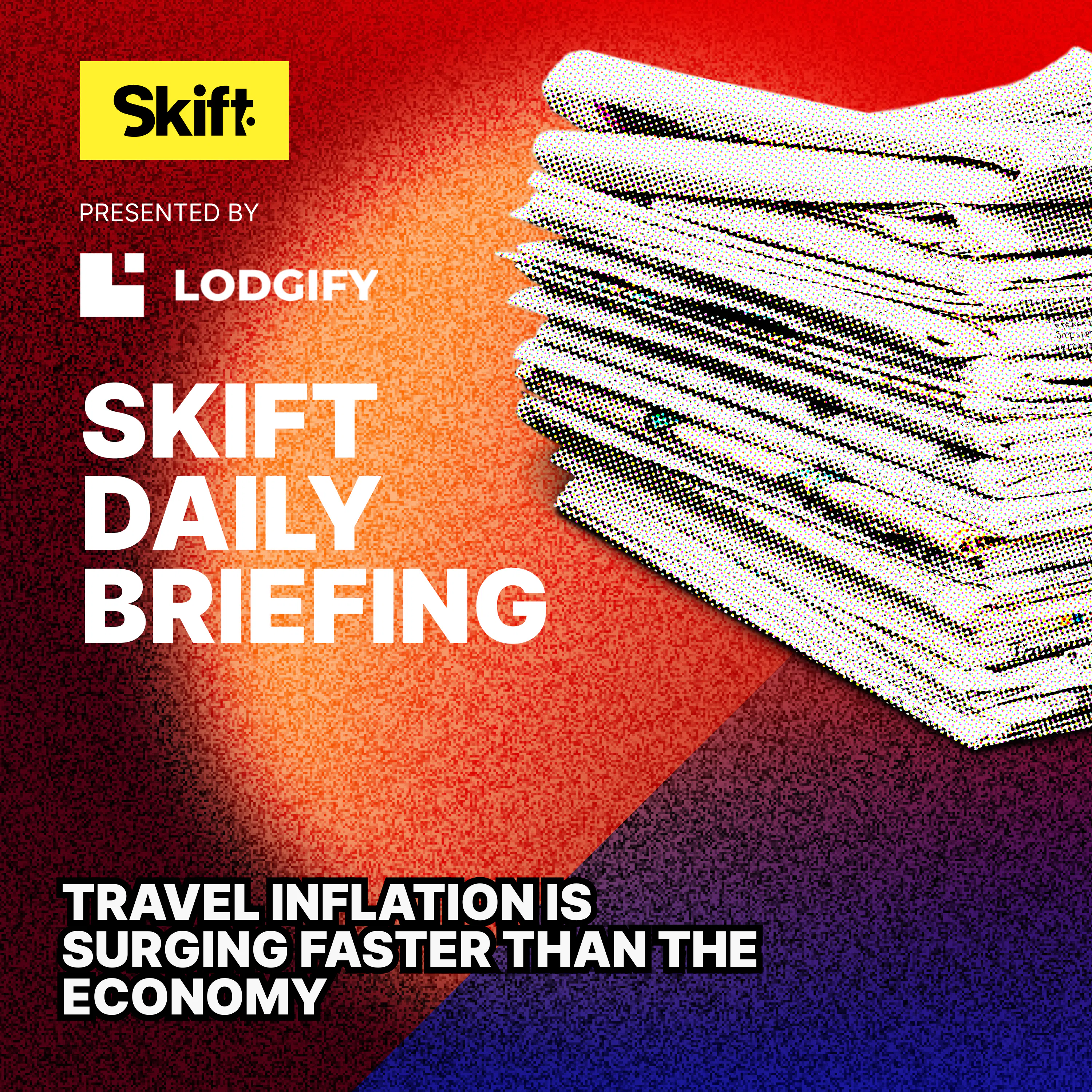 Travel Inflation Is Surging Faster Than the Economy — Skift Daily Briefing cover