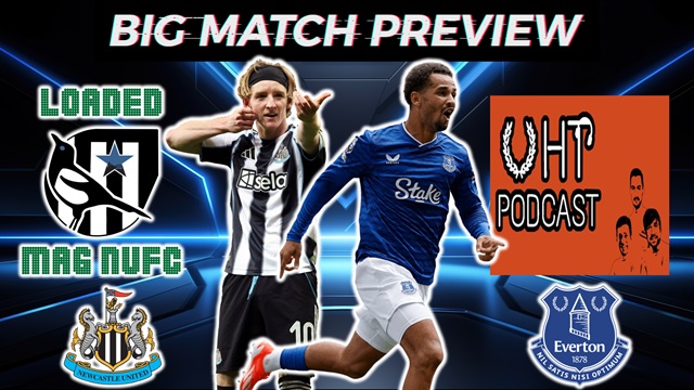 💥Big Match Preview - Newcastle United Vs Everton With  @uhtpodcast ​