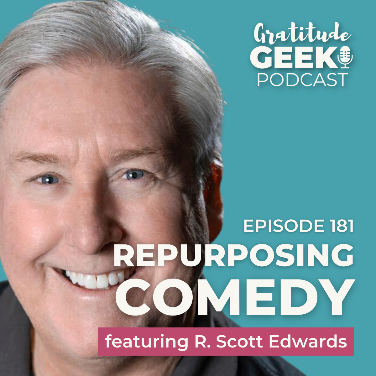 181: R. Scott Edwards Laughs and Lessons from a Lifetime of Comedy Entrepreneurship episode artwork