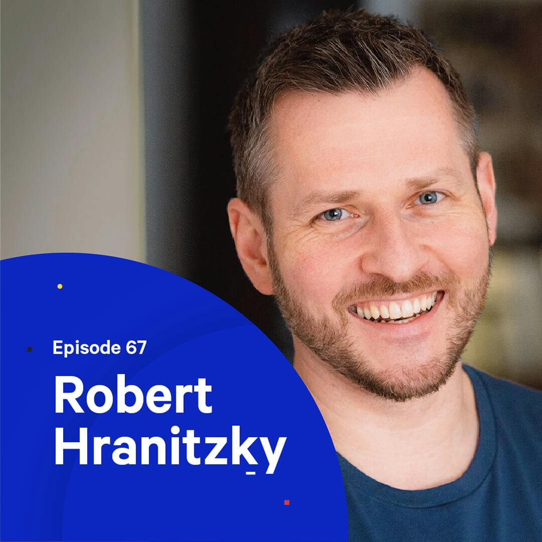 067 - How to Find Work-Life Balance in the Creative Industry — with Robert Hranitzky