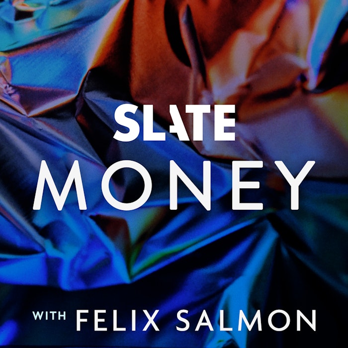 Slate Money with Felix Salmon.