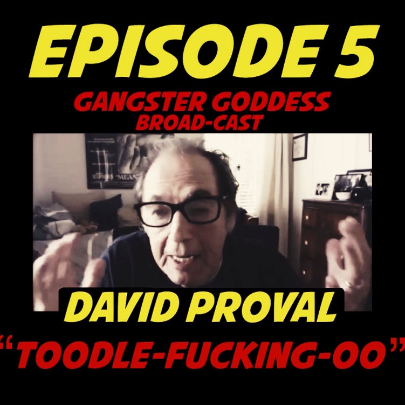 Gangster Goddess Broad-cast: "Toodle-Fucking-Oo' w/ David Proval