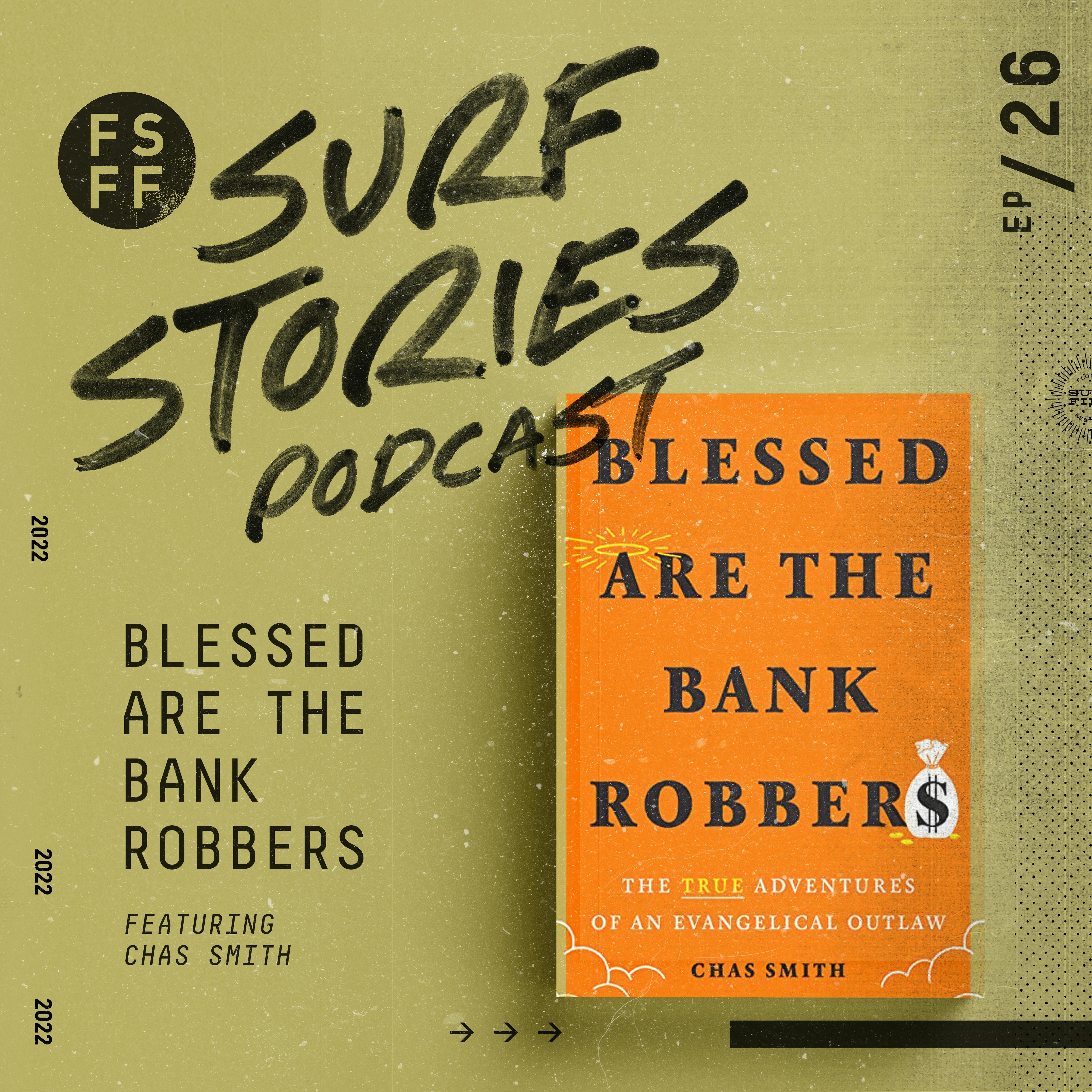 Blessed Are the Bank Robbers with Chas Smith