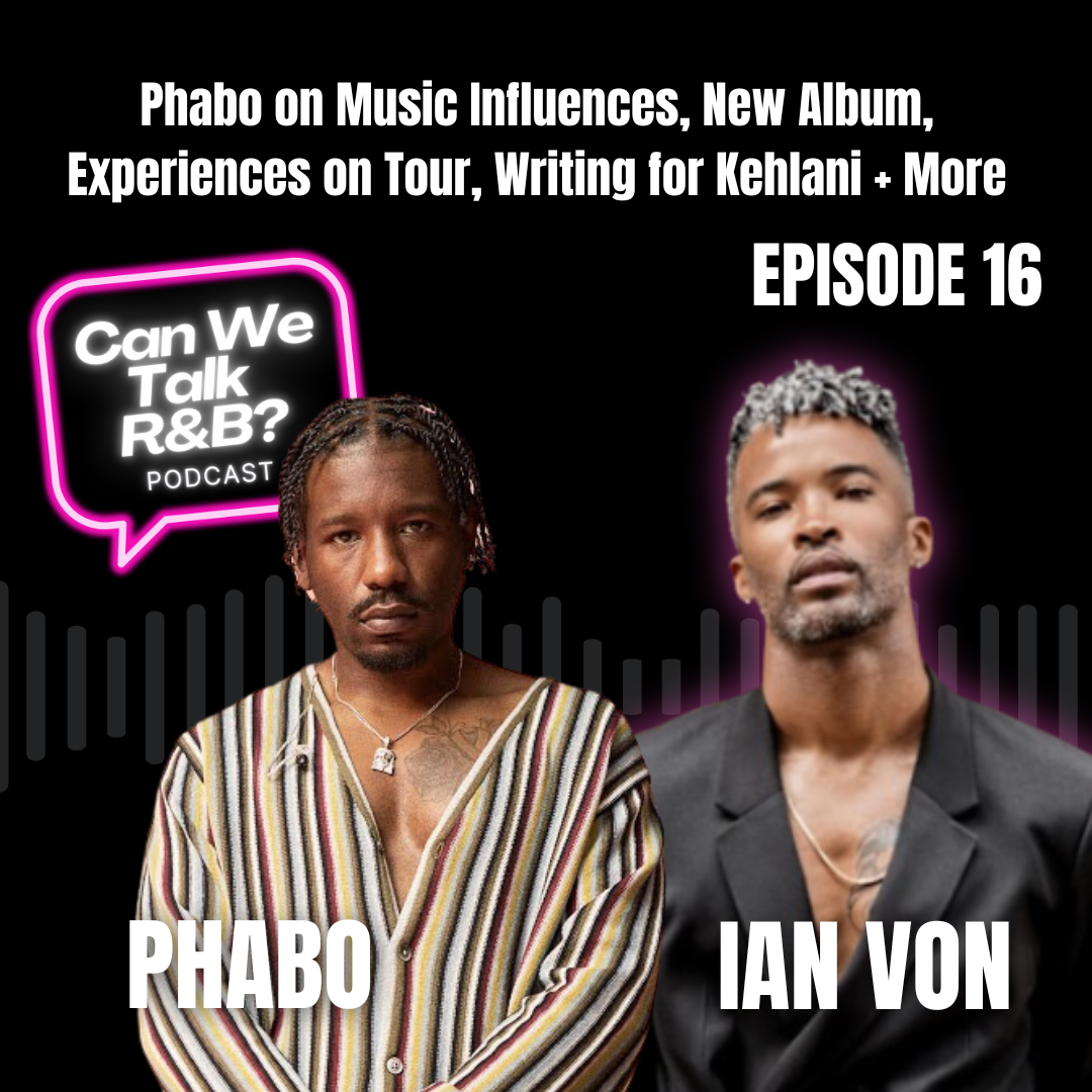 Phabo on Music Influences, Manifestations, New Album, Experiences on Tour, Working With Kehlani + More