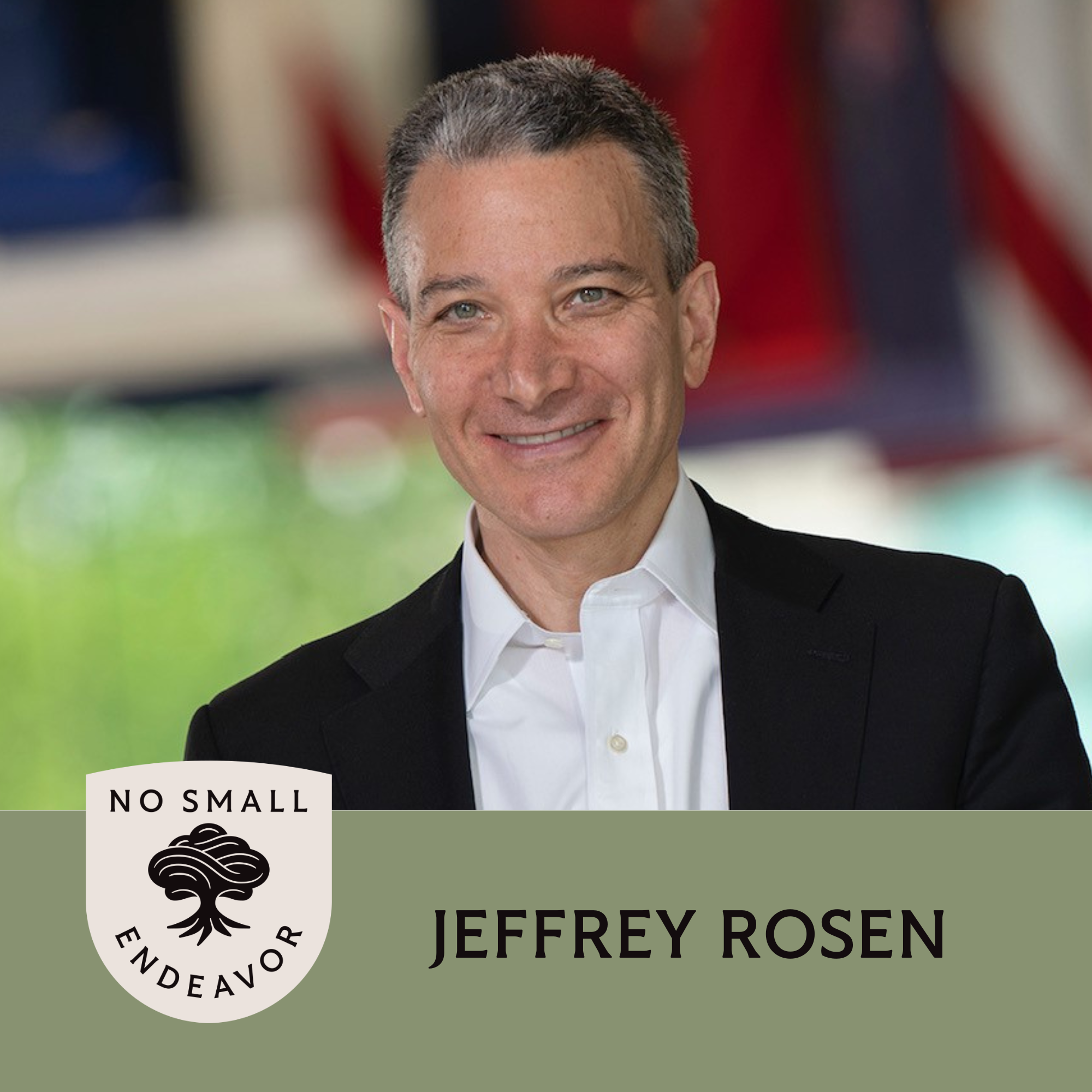 163: Jeffrey Rosen: The Pursuit of Happiness