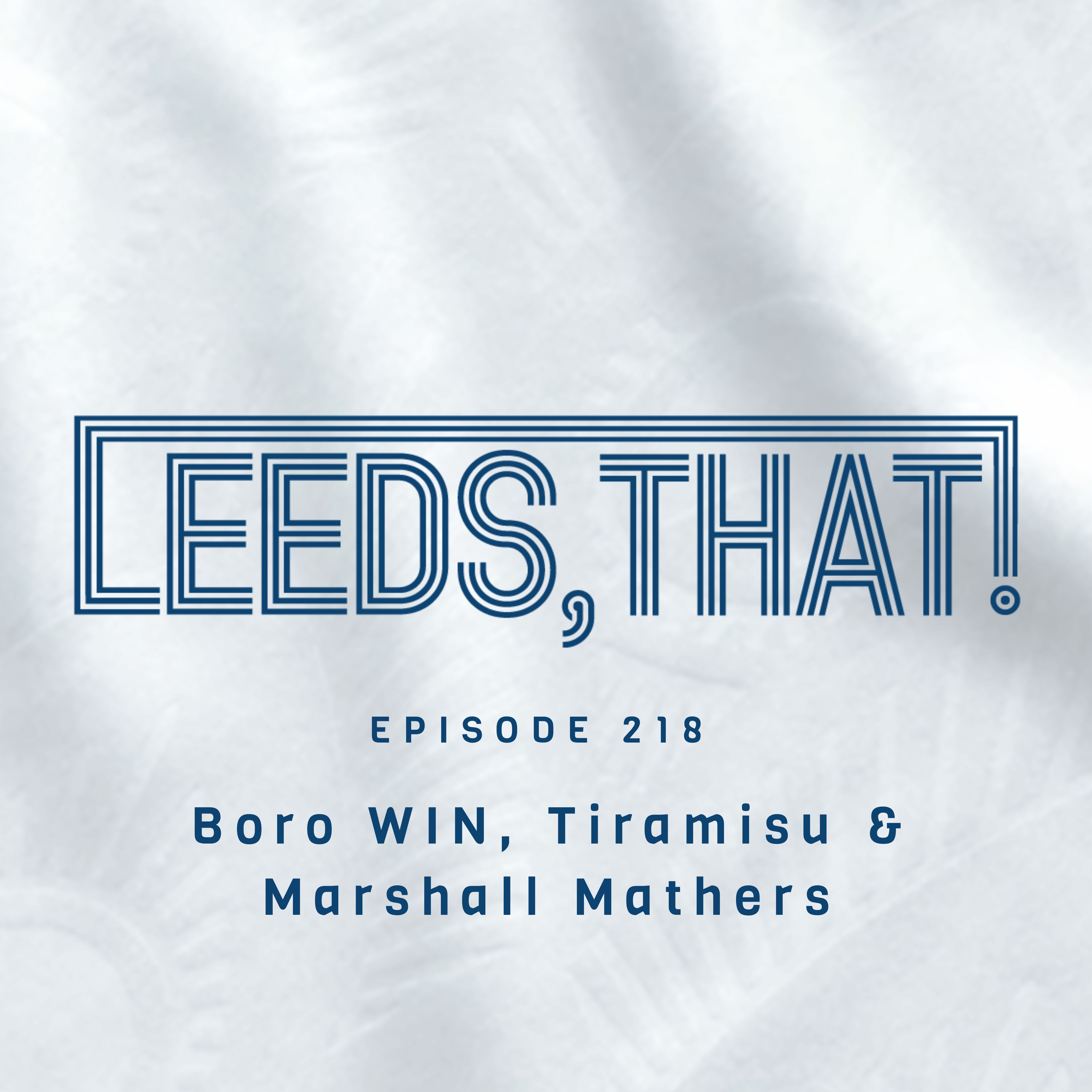 218 | Boro WIN, Tiramisu & Marshall Mathers episode artwork