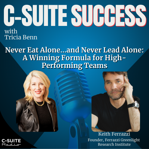 CSS 067 -- Never Eat Alone…and Never Lead Alone: A Winning Formula for High-Performing Teams episode artwork