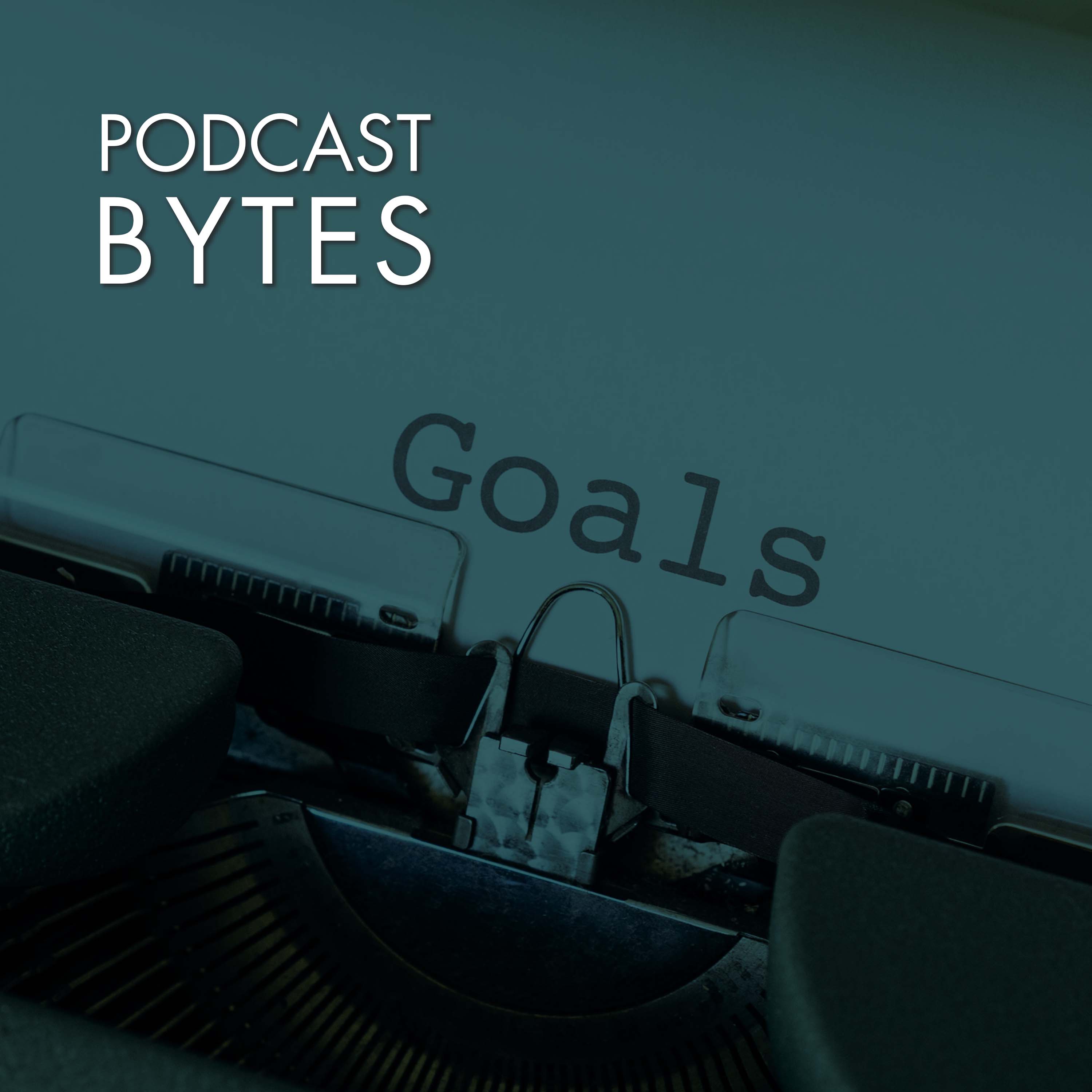 Will a Podcast Help Me Achieve My Goals?